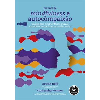 Livro Manual de Mindfulness e Autocompaixão - Neff - Artmed