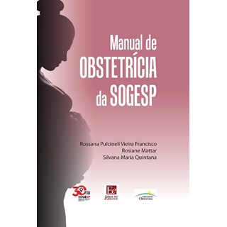 Livro - Manual de Obstetricia da Sogesp - Francisco/mattar/qui