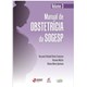 Livro - Manual De Obstetricia Da Sogesp: Vol. 3 - Francisco/mattar/qui