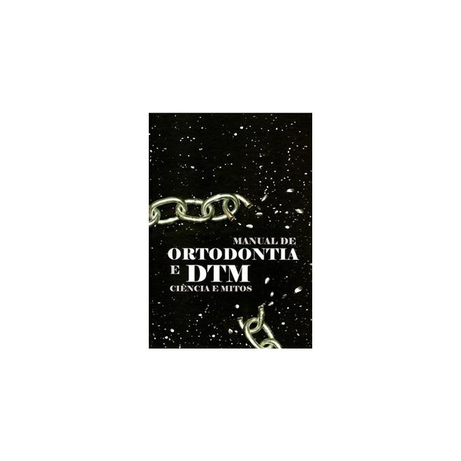 Livro - Manual de Ortodontia e Dtm - Ciencia e Mitos - Queiroz
