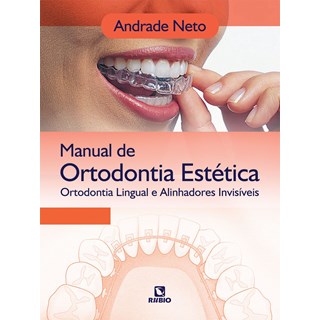Livro Manual de Ortodontia Estética - Neto - Rúbio