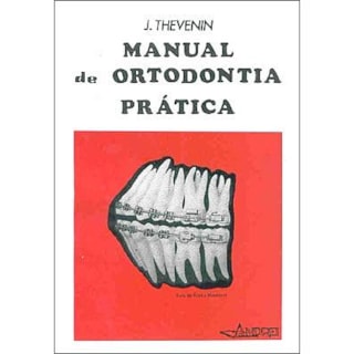 Livro - Manual de Ortodontia Prática - Thefenin Livro - Manual de Ortodontia Prática - Thefenin