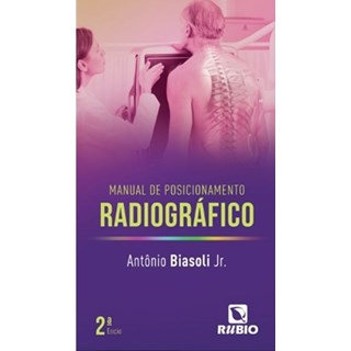 Livro - Manual de Posicionamento Radiografico - Biasoli Jr.