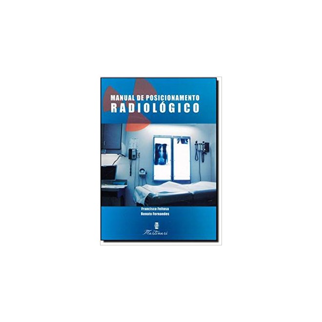 Livro Manual de Posicionamento Radiológico - Francisco - Martinari
