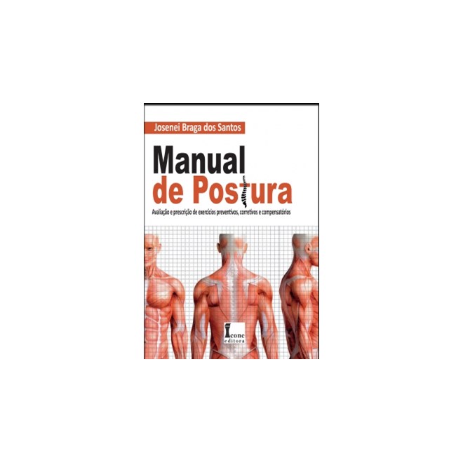 Livro Manual de Postura: Aval e Presc de Exercícios Preventivos, corretivos e Compensatórios