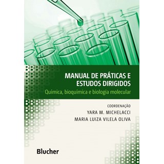 Livro - Manual de Praticas e Estudos Dirigidos- Quimica, Bioquimica e Biologia Mole - Michelacci/oliva