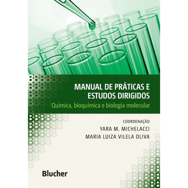 Livro - Manual de Praticas e Estudos Dirigidos- Quimica, Bioquimica e Biologia Mole - Michelacci/oliva