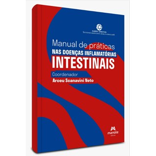 Livro Manual de Práticas nas Doenças Inflamatórias Intestinais  - Scanavini Neto - Manole