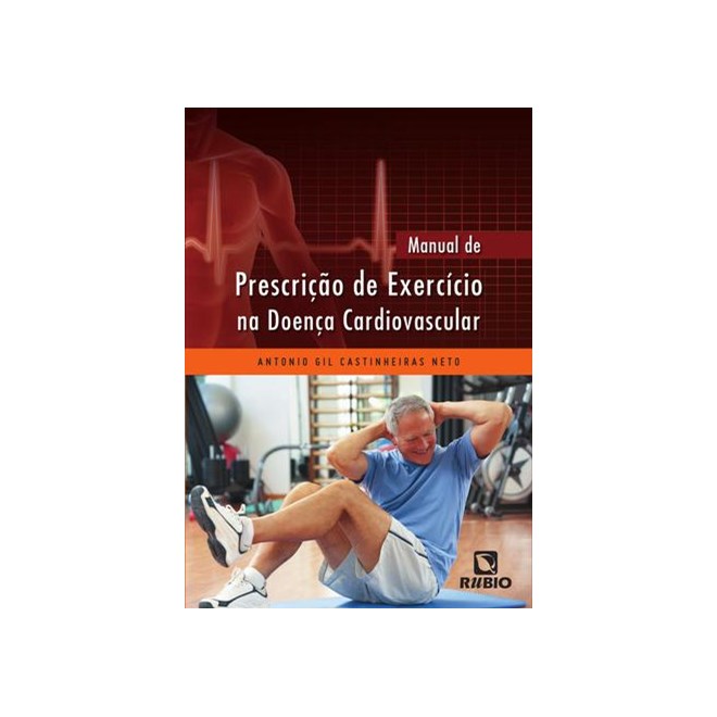 Livro - Manual de Prescricao de Exercicio Na Doenca Cardiovascular - Castinheiras Neto