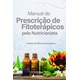 Livro - Manual de Prescricao de Fitoterapicos Pelo Nutricionista - Goncalves