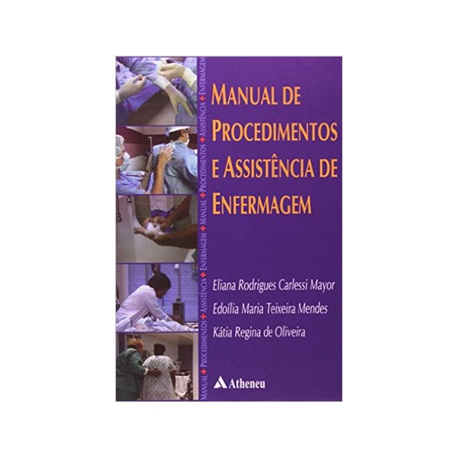 Livro - Manual de Procedimentos e Assistencia de Enfermagem - Mayor/mendes