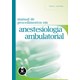 Livro - Manual de Procedimentos em Anestesiologia Ambulatorial - Shapiro
