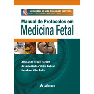 Livro - Manual de Protocolos em Medicina Fetal - Série Guias de Bolso em Ginecologia e Obstetrícia - Pereira