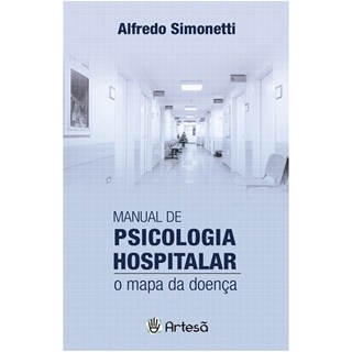 Livro - Manual de Psicologia Hospitalar: o Mapa da Doença - Simonetti