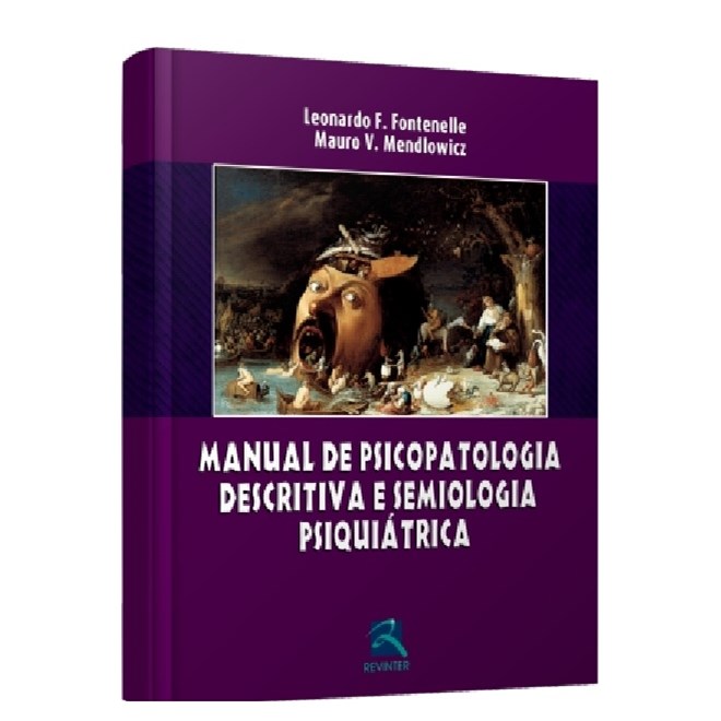 Livro - Manual de Psicopatologia Descritiva e Semiologia Psiquiatrica - Fontenelle/mendlowic