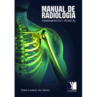Livro - Manual de Radiologia - Fundamentos e Técnicas - Santos  ***