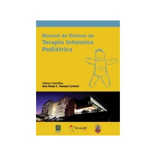 Livro - Manual de Rotinas de Terapia Intensiva Pediátrica - Carlotti Livro - Manual de Rotinas de Terapia Intensiva Pediátrica - Carlotti