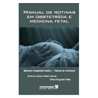 Livro - Manual de Rotinas em Obstetrícia e Medicina Fetal - Cabral