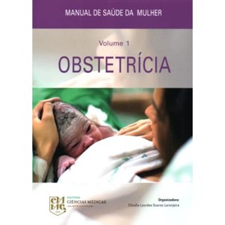 Livro - Manual de Saude da Mulher: Obstetricia Vol.1 - Laranjeira