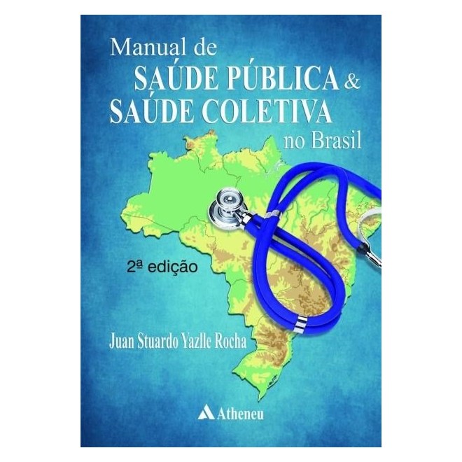 Livro Manual De Saúde Pública E Saúde Coletiva No Brasil Rocha Comprar Na Livraria Florence 5125