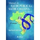 Livro - MANUAL DE SAUDE PUBLICA & SAUDE COLETIVA NO BRASIL - ROCHA