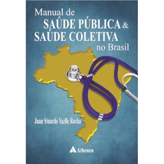 Livro - Manual de Saúde Pública e Saúde Coletiva no Brasil - Rocha Livro - Manual de Saúde Pública e Saúde Coletiva no Brasil - Rocha
