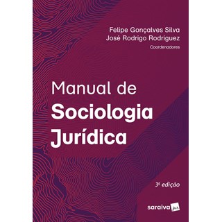 Livro - Manual de Sociologia Juridica - Silva/rodriguez