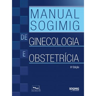 Livro Manual de SOGIMIG de Ginecologia e Obstetrícia - Medbook