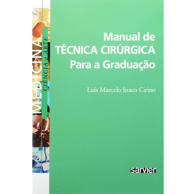 Livro Manual de Técnica Cirúrgica para a Graduação - Cirino - Sarvier