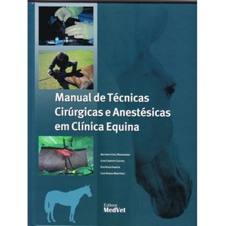 Livro Manual de Técnicas Cirúrgicas e Anestésicas em Clínica Equina - Madorrán - Medvet