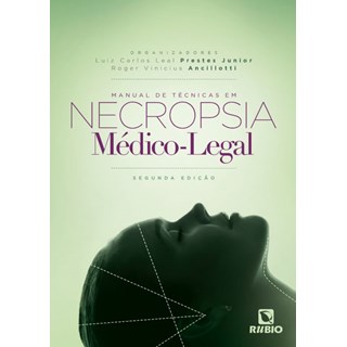 Livro Manual de Técnicas em Necropsia Médico-legal - Prestes - Rúbio