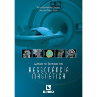 Livro Manual de Técnicas em Ressonância Magnética - Nacif - Rúbio