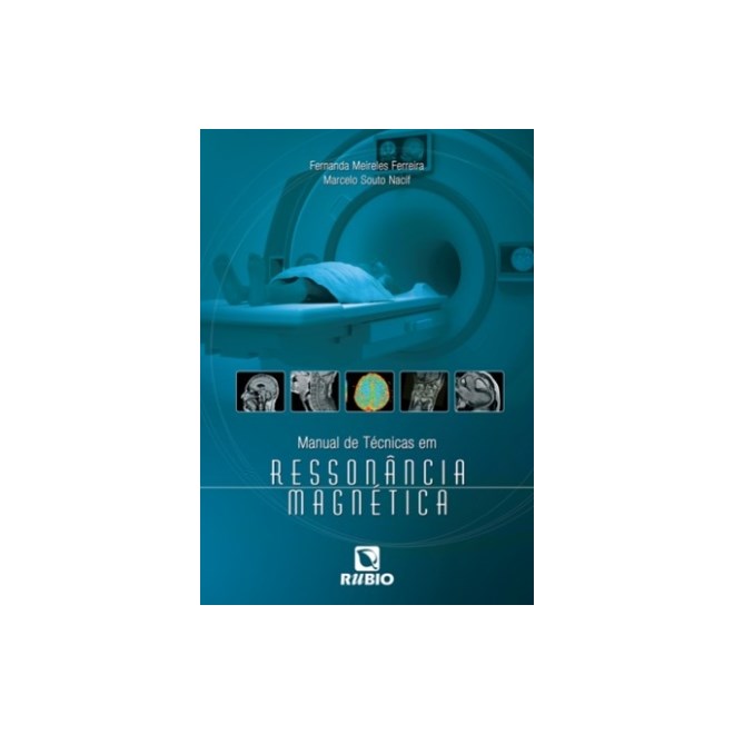 Livro Manual de Técnicas em Ressonância Magnética - Nacif - Rúbio