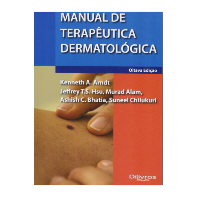 Livro - Manual de Terapeutica Dermatologica - Arndt/hsu/alam/bhati