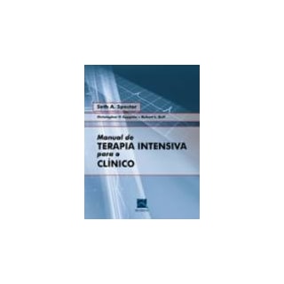 Livro - Manual de Terapia Intensiva para o Clínico - Spector *** Livro - Manual de Terapia Intensiva para o Clínico - Spector ***