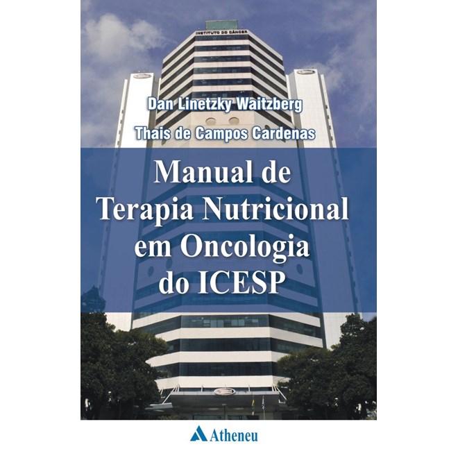 Livro - Manual de Terapia Nutricional em Oncologia do Icesp - Waitzberg/cardena