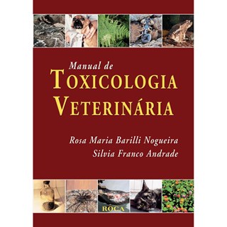 Livro Manual de Toxicologia Veterinária - Nogueira - Roca