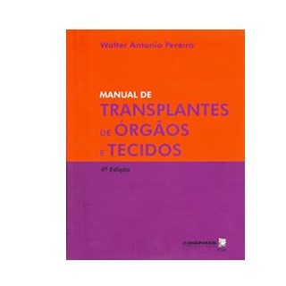 Livro - Manual de Transplantes de Orgaos e Tecidos - Pereira