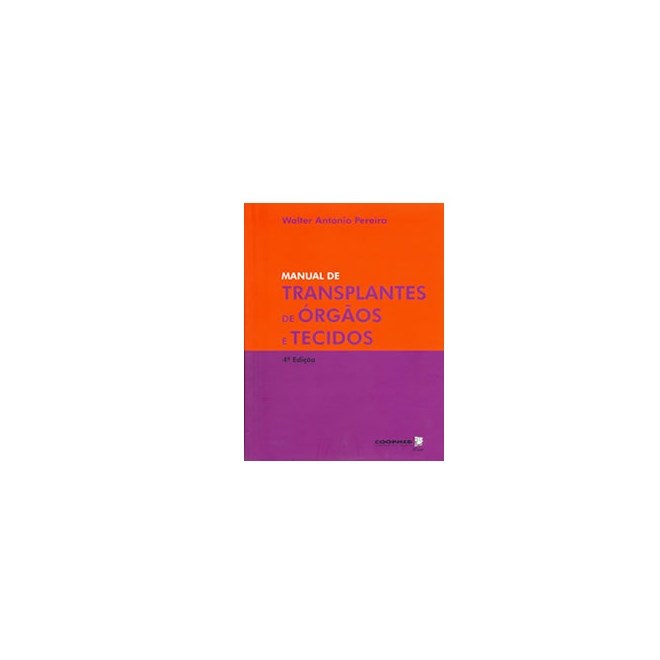 Livro - Manual de Transplantes de Orgaos e Tecidos - Pereira