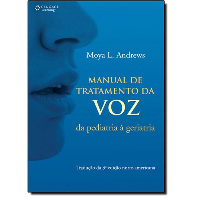 Livro Manual de Tratamento da Voz: da Pediatria a Geriatria - Andrews - Pioneira