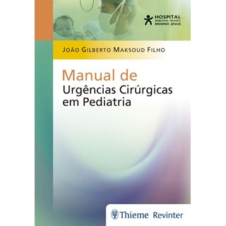 Livro - Manual de Urgências Cirúrgicas em Pediatria - Maksoud Filho
