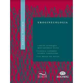 Livro Manual de Uroginecologia SOGIMIG - Silva - Medbook