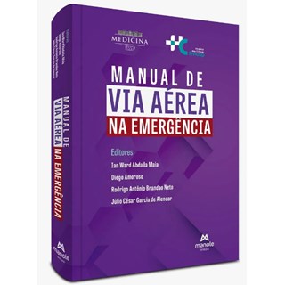 Livro Manual de Via Aérea na Emergência - Maia - Manole