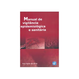 Livro - Manual de Vigilancia Epidemiologica e Sanitaria - Silva