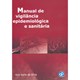 Livro - Manual de Vigilancia Epidemiologica e Sanitaria - Silva