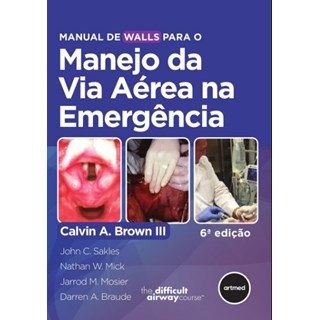 Livro Manual de Walls para o Manejo da Via Aérea na Emergência -  Brown III - Artmed