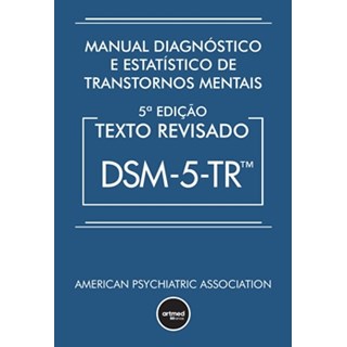 Livro - Manual Diagnostico e Estatistico de Transtornos Mentais: Texto Revisado Dsm - American Psychiatric