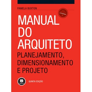 Livro - Manual do Arquiteto - Planejamento, Dimensionamento e Projeto - Buxton