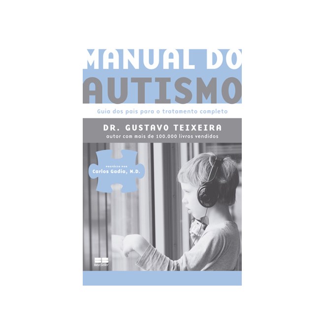 Livro - Manual do Autismo: Guia dos Pais para o Tratamento Completo - Teixeira