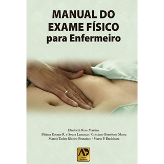 Livro - Manual do Exame Físico para Enfermeiro - Martins
